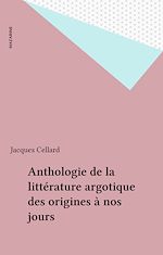 Télécharger le livre :  Anthologie de la littérature argotique des origines à nos jours