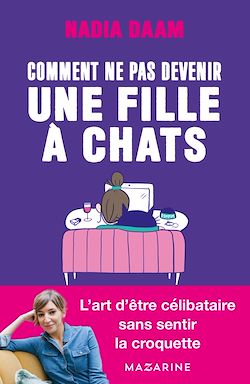 Télécharger le livre :  Comment ne pas devenir une fille à chats ?