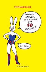 Télécharger le livre :  Comment sauver son couple en 10 leçons (ou pas)