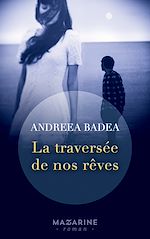 Télécharger le livre :  La traversée de nos rêves