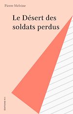 Télécharger le livre :  Le Désert des soldats perdus