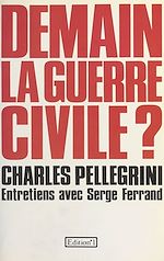 Télécharger le livre :  Demain la guerre civile ?