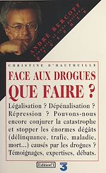 Télécharger le livre :  Face aux drogues : que faire ?