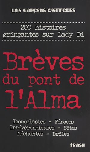 Téléchargez le livre :  Brèves du pont de l'Alma : 200 histoires grinçantes sur Lady Di