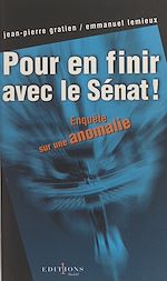 Télécharger le livre :  Pour en finir avec le Sénat ! Enquête sur une anomalie