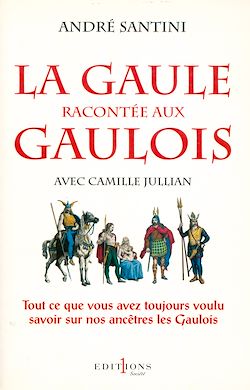 Télécharger le livre :  La Gaule racontée aux Gaulois