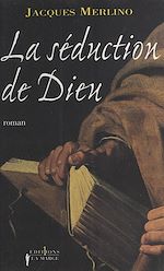 Télécharger le livre :  La Séduction de Dieu