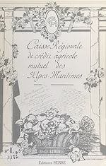 Télécharger le livre :  Caisse régionale de crédit agricole mutuel des Alpes-Maritimes