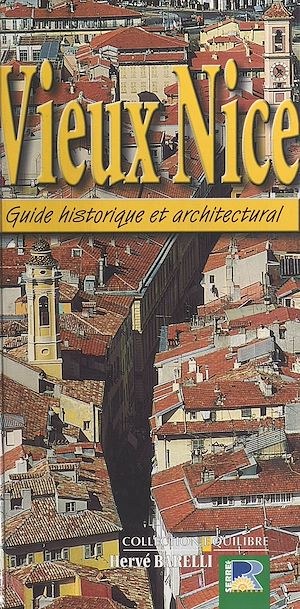 Téléchargez le livre :  Vieux Nice : Guide historique et architectural