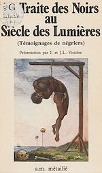 Télécharger le livre :  La traite des noirs au siècle des Lumières : témoignages de négriers