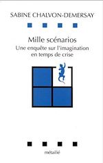 Télécharger le livre :  Mille scénarios : une Enquête sur l'imagination en temps de crise