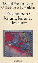Télécharger le livre :  Prostitution : les uns, les unes et les autres