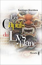 Télécharger le livre :  Les Captifs du Lys blanc