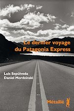 Télécharger le livre :  Le dernier voyage du Patagonia Express