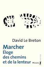 Télécharger le livre :  Marcher : Éloge des chemins et de la lenteur