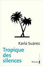 Télécharger le livre :  Tropique des silences