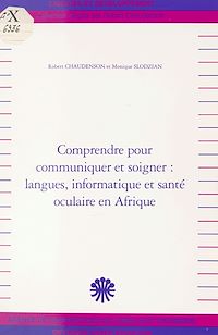 Téléchargez le livre :  Comprendre pour communiquer et soigner, langues, informatique et santé oculaire en Afrique
