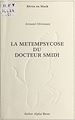 Télécharger le livre :  La métempsychose du docteur Smidi