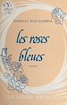 Télécharger le livre :  Les Roses bleues