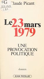 Télécharger le livre :  Le 23 mars 1979 : une provocation politique
