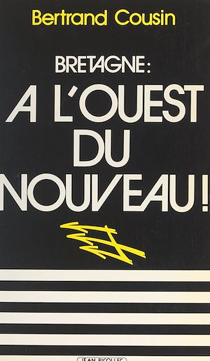 Téléchargez le livre :  Bretagne : à l'Ouest, du nouveau !