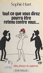 Télécharger le livre :  Tout ce que vous direz pourra être retenu contre vous...