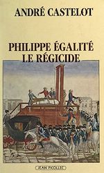 Télécharger le livre :  Philippe Égalité, le régicide