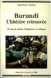 Télécharger le livre :  Burundi, l'histoire retrouvée -Vingt-cinq ans de métier d'historien en Afrique