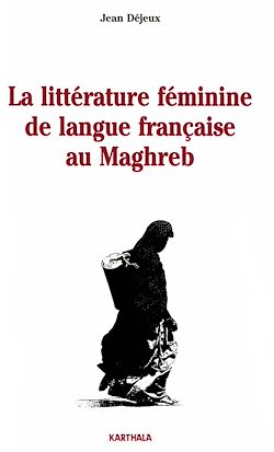 Télécharger le livre :  La littérature féminine de langue française au Maghreb