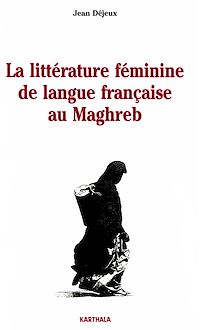 Télécharger le livre :  La littérature féminine de langue française au Maghreb