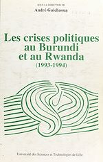 Télécharger le livre :  Les Crises politiques au Burundi et au Rwanda (1993-1994) : analyses, faits et documents