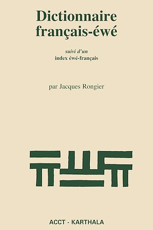 Téléchargez le livre :  Dictionnaire français-éwé, suivi d'un index éwé-français