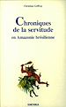 Télécharger le livre :  Chroniques de la servitude en Amazonie brésilienne