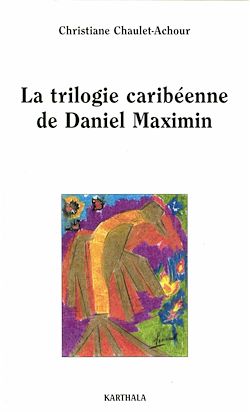 Télécharger le livre :  La trilogie caribéenne de Daniel Maximin