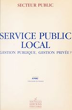 Télécharger le livre :  Service public local : gestion publique, gestion privée ?