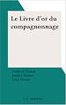 Télécharger le livre :  Le Livre d'or du compagnonnage