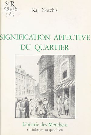 Téléchargez le livre :  Signification affective du quartier