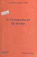 Télécharger le livre :  Le groupement de textes : au lycée... et au collège