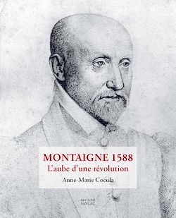 Télécharger le livre :  Montaigne 1588. L'aube d'une révolution