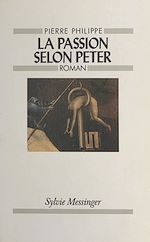 Télécharger le livre :  La Passion selon Peter
