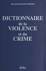 Télécharger le livre :  Dictionnaire de la violence et du crime