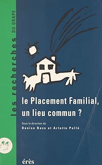 Téléchargez le livre :  Le placement familial, un lieu commun ? Recherches et pratiques : 25 ans après, les perspectives