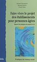 Télécharger le livre :  Faire vivre le projet des établissements pour personnes âgées : manuel des pratiques du projet de vie