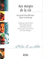 Télécharger le livre :  Aux marges de la vie : Être parent d'un bébé mort, fragile ou handicapé