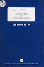 Télécharger le livre :  La France, l'Allemagne et l'union monétaire européenne