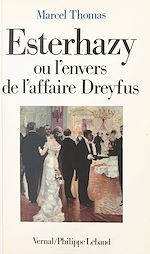 Télécharger le livre :  Esterhazy ou L'envers de l'affaire Dreyfus