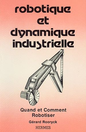 Download the eBook: Robotique et dynamique industrielle Quand et comment robotiser