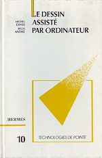 Télécharger le livre :  Le dessin assisté par ordinateur (Technologies de pointe 10)