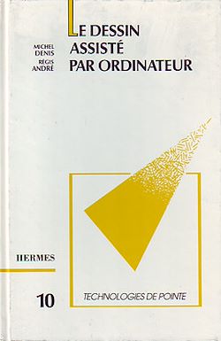 Télécharger le livre :  Le dessin assisté par ordinateur (Technologies de pointe 10)