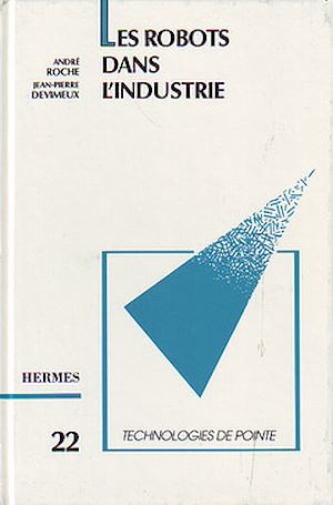 Download the eBook: Les robots dans l'industrie (Technologie de pointe 22)